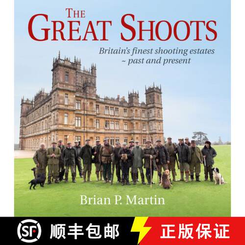 【3-4周达】精装 The Great Shoots: Britain's Finest Shooting Estates -- Past and Present [9781846892783]