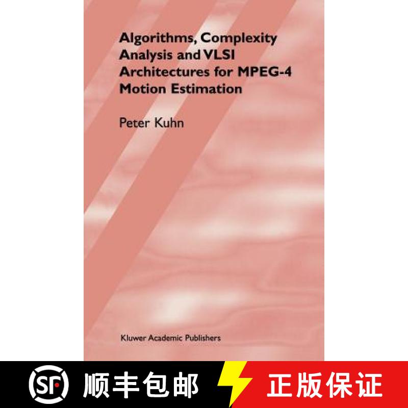 【3-4周达】Algorithms, Complexity Analysis and VLSI Architectures for MPEG-4 Motion Estimation [9781441950888]