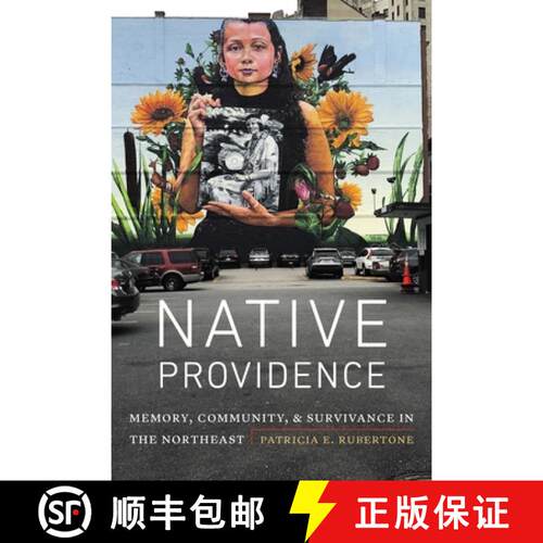 【3-4周达】Native Providence – Memory, Community, and Survivance in the Northeast [9781496236869]