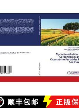 预订 Mycoremediation of Carbendazim and Oxymatrine Pesticides by Soil Fungi [9786139977116]