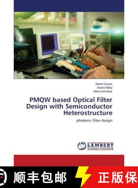 预订 PMQW based Optical Filter Design with Semiconductor Heterostructure [9783848402496]