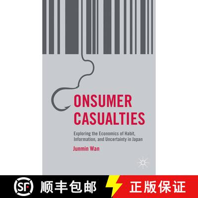 【3-4周达】Consumer Casualties : Exploring the Economics of Habit, Information, and Uncertainty in Ja... [9781349481835]