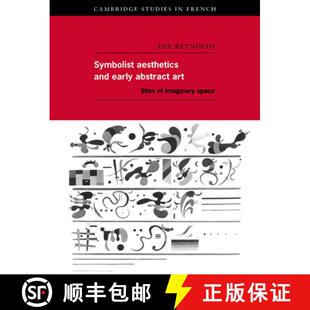 【3-4周达】Symbolist Aesthetics and Early Abstract Art: Sites of Imaginary Space - Symbolist Aestheti... [9780521619356]
