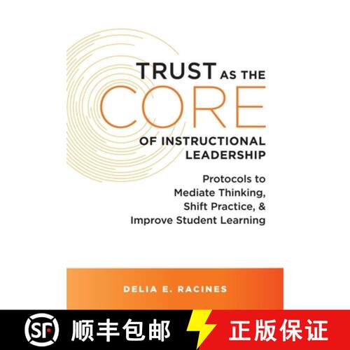 【3-4周达】Trust as the Core of Instructional Leadership: Protocols to Mediate Thinking, Shift Practi... [9781951075545]