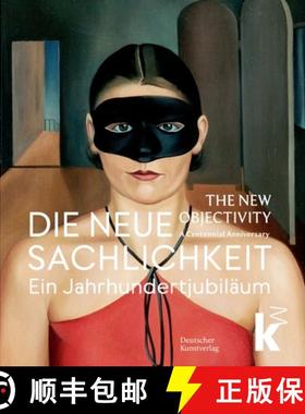 【3-4周达】Die Neue Sachlichkeit / The New Objectivity : Ein Jahrhundertjubiläum / A Centennial [9783422802506]
