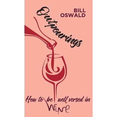 【4周达】Outpourings: How to be well versed in wine [9781800311220]