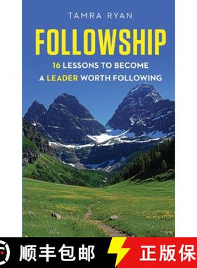 【3-4周达】Followship: 16 Lessons to Become a Leader Worth Following [9781962280693]