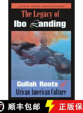 预订 The Legacy of Ibo Landing: Gullah Roots of African American Culture [9780983353973]
