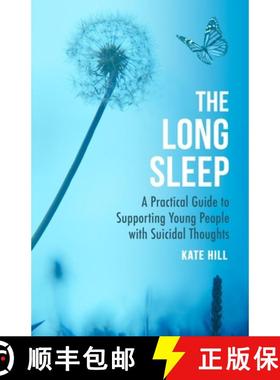 【3-4周达】The Long Sleep: A Practical Guide to Supporting Young People Navigate Suicidal Crisis [9781472147301]