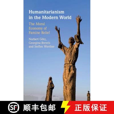 【3-4周达】Humanitarianism in the Modern World: The Moral Economy of Famine Relief [9781108737371]