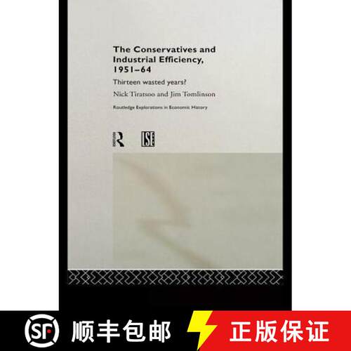 【3-4周达】The Conservatives and Industrial Efficiency, 1951-1964: Thirteen Wasted Years? [9781138971561]
