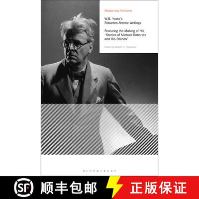 【3-4周达】W.B. Yeats's Robartes-Aherne Writings: Featuring the Making of His Stories of Michael Roba... [9781472595133]