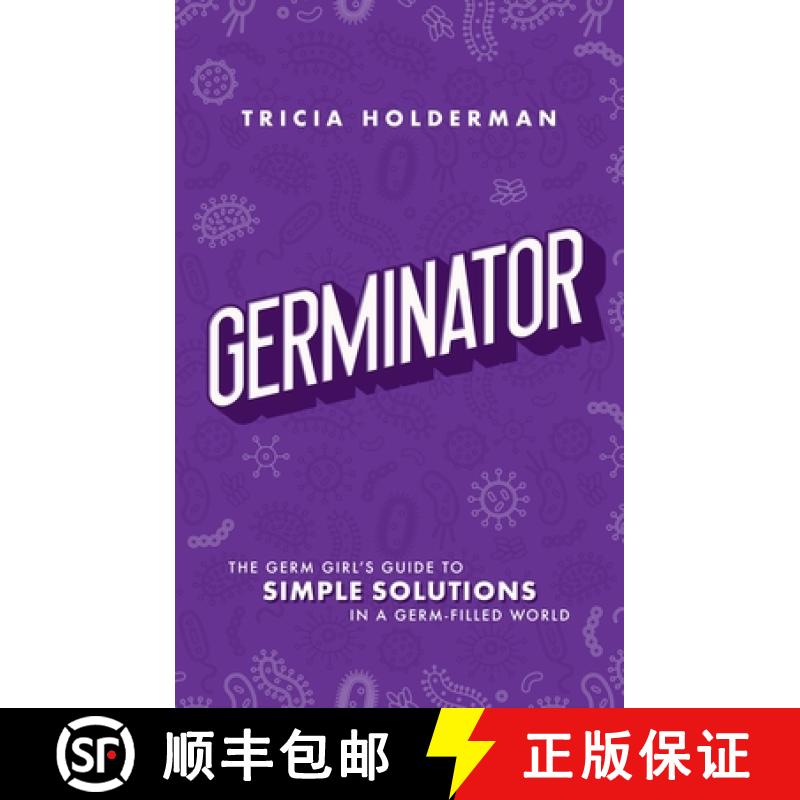【3-4周达】Germinator : The Germ Girl's Guide To Simple Solutions In A Germ-Filled World [9781642253016]