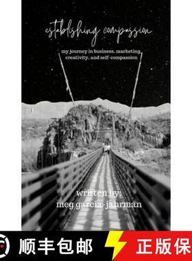 【3-4周达】Establishing Compassion: My Journey in Business, Marketing, Creativity + Self Compassion [9781458359735]