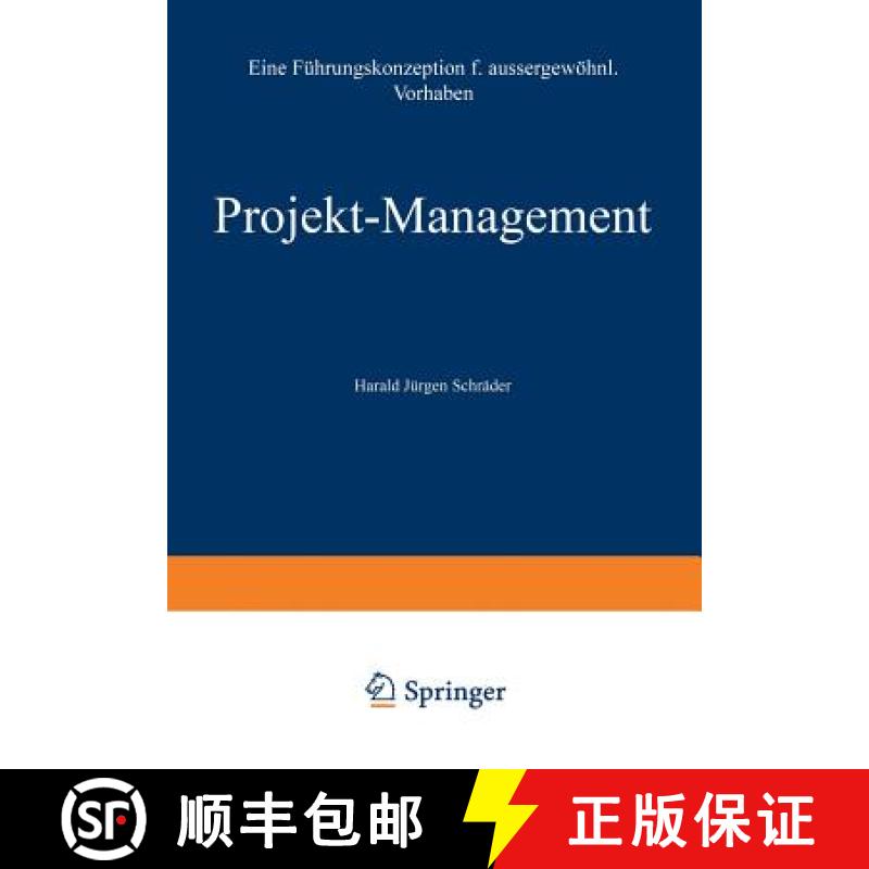 【3-4周达】Projekt-Management: Eine Fuhrungskonzeption Fur Aussergewoehnliche Vorhaben [9783663020912]