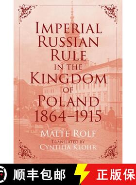 【3-4周达】Imperial Russian Rule in the Kingdom of Poland, 1864-1915 [9780822947011]