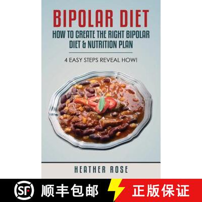 【3-4周达】Bipolar Diet: How to Create the Right Bipolar Diet & Nutrition Plan- 4 Easy Steps Reveal How! [9781628841312]