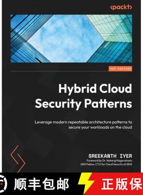 预订 Hybrid Cloud Security Patterns: Leverage modern repeatable architecture patterns to secure your ... [9781803233581]