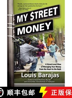 预订 My Street Money: A Street-Level View of Managing Your Money From the Heart to the Bank [9780983046004]