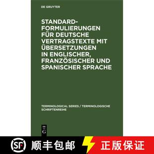 【3-4周达】精装 Standardformulierungen fur deutsche Vertragstexte mit UEbersetzungen in englischer, f... [9783110128246]