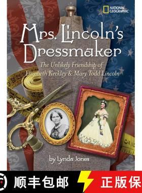 【3-4周达】Mrs. Lincoln's Dressmaker: The Unlikely Friendship of Elizabeth Keckley and Mary Todd Lincoln [9781426303777]