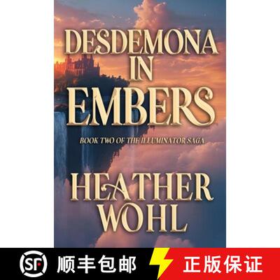 【3-4周达】Desdemona in Embers: Book Two of the Illuminator Saga [9798295639357]