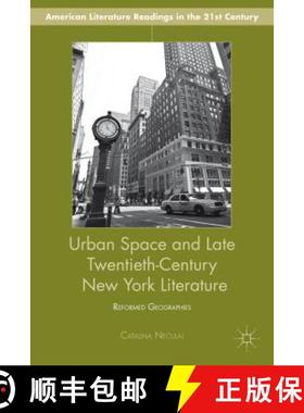 【3-4周达】Urban Space and Late Twentieth-Century New York Literature: Reformed Geographies [9781137340191]