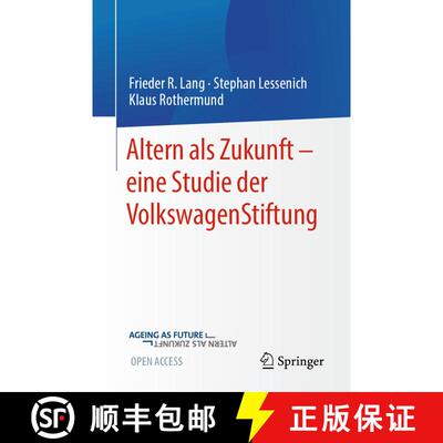 【3-4周达】Altern als Zukunft – eine Studie der VolkswagenStiftung (1. Aufl. 2022) (1. Aufl. 2022) (... [9783662634042]