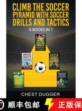 预订 Climb the Soccer Pyramid with Soccer Drills and Tactics: 5 Books in 1 (Soccer Skills Mastery) [9781922659583]