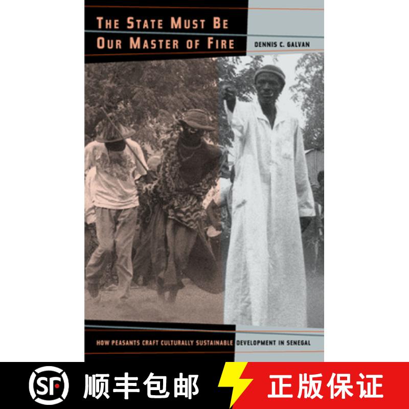 【3-4周达】The State Must Be Our Master of Fire: How Peasants Craft Culturally Sustainable Developmen... [9780520235915]