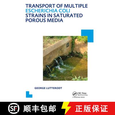 【3-4周达】Transport of Multiple Escherichia Coli Strains in Saturated Porous Media: Unesco-Ihe PhD T... [9780415621045]