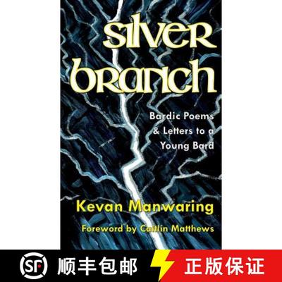 【3-4周达】Silver Branch: Bardic Poems & Letters to a Young Bard [9781906900427]