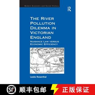 【3-4周达】The River Pollution Dilemma in Victorian England: Nuisance Law Versus Economic Efficiency.... [9781138246188]