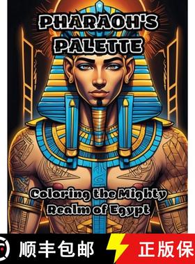 预订 Pharaoh's Palette: Coloring the Mighty Realm of Egypt [9798868991288]
