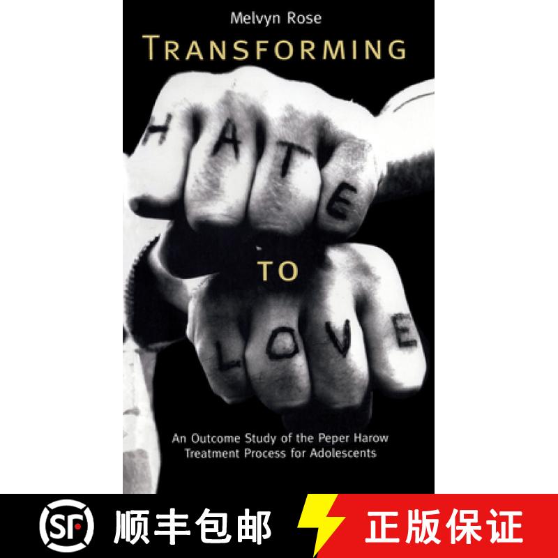 【3-4周达】Transforming Hate to Love: An Outcome Study of the Peper Harow Treatment Process for Adole... [9780415138321]