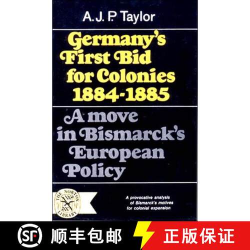 【3-4周达】精装 Germany′s First Bid for Colonies, 1884–1885 – A Move in Bismarck`s European Policy [9780393005301]