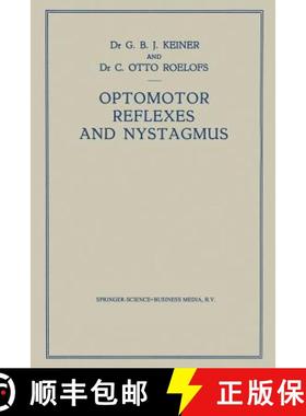 【3-4周达】Optomotor Reflexes and Nystagmus: New Viewpoints on the Origin of Nystagmus [9789401767002]