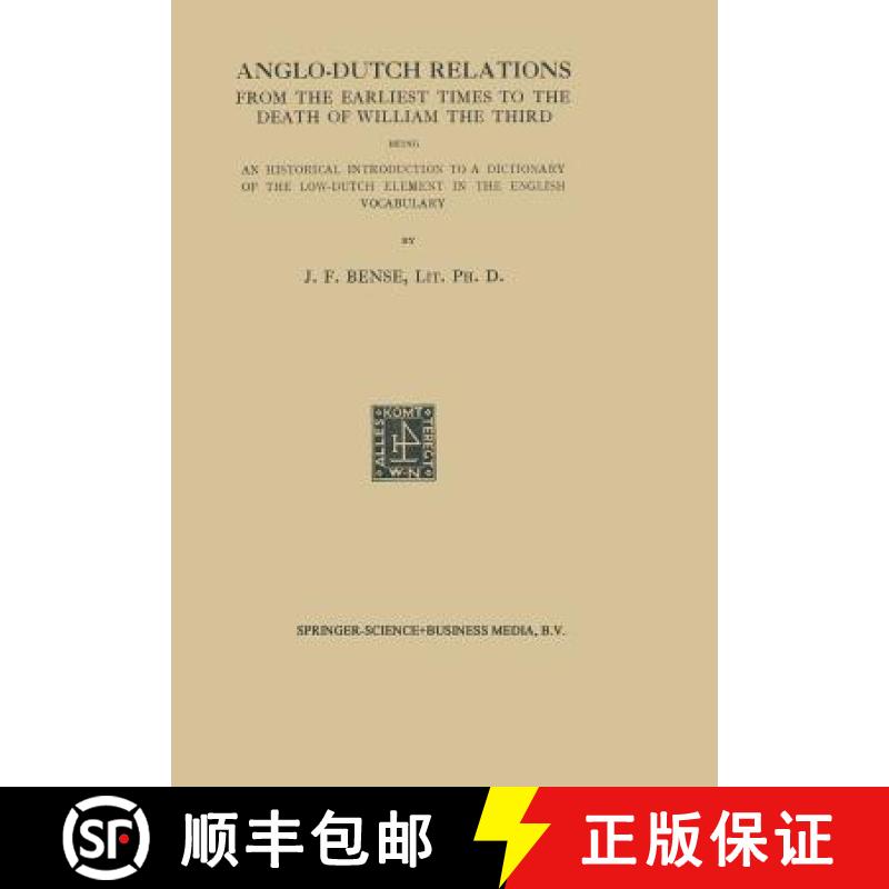 【3-4周达】Anglo-Dutch Relations from the Earliest Times to the Death of William the Third: Being an ... [9789401767446]