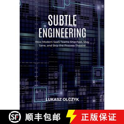 【3-4周达】Subtle Engineering: How Modern SaaS Teams Ship Fast, Stay Sane, and Skip the Process Theatre [9783912147049]