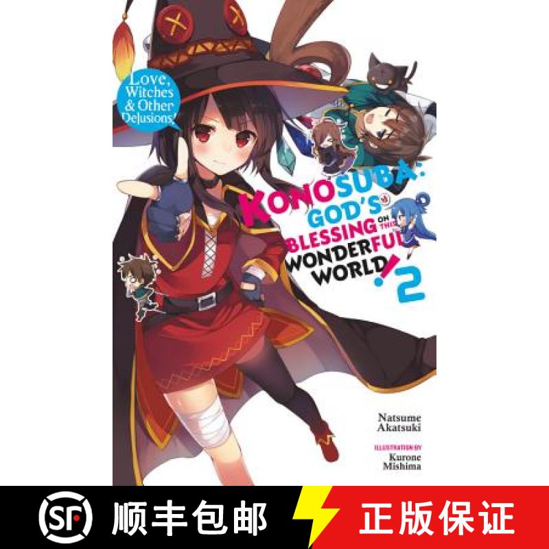 【3-4周达】Konosuba: God's Blessing on This Wonderful World!, Vol. 2 (Light Novel): Love, Witches & O... [9780316468701]