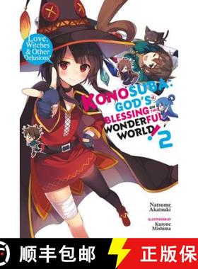 【3-4周达】Konosuba: God's Blessing on This Wonderful World!, Vol. 2 (Light Novel): Love, Witches & O... [9780316468701]