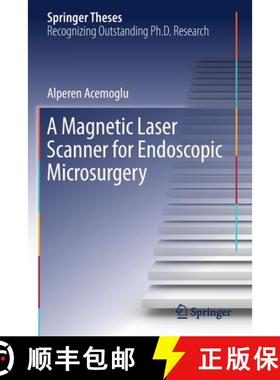 【3-4周达】A Magnetic Laser Scanner for Endoscopic Microsurgery [9783030231958]