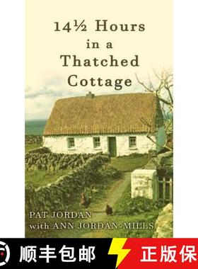 【3-4周达】Fourteen and a Half Hours in a Thatched Cottage [9780994045249]