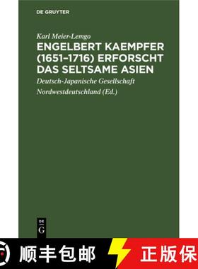 预订 Engelbert Kaempfer (1651-1716) erforscht das seltsame Asien [9783111285955]