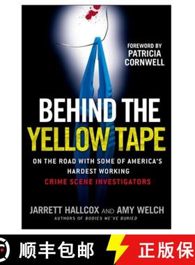 预订 Behind the Yellow Tape: On the Road with Some of America's Hardest Working Crime Scene Investiga... [9780425221662]