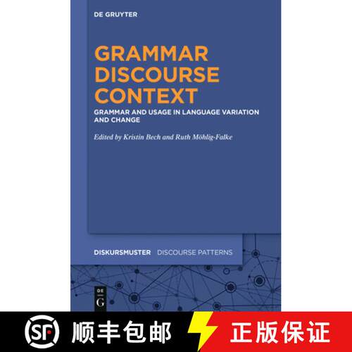 【3-4周达】精装 Grammar – Discourse – Context – Grammar and Usage in Language Variation and Change [9783110682496]