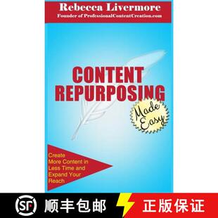 【3-4周达】Content Repurposing Made Easy: How to Create More Content in Less Time to Expand Your Reach [9780692316795]