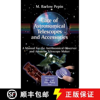 【3-4周达】Care of Astronomical Telescopes and Accessories : A Manual for the Astronomical Observer a... [9781852337155]