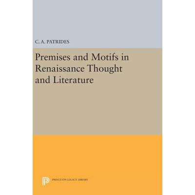 【4周达】Premises and Motifs in Renaissance Thought and Literature [9780691641843]