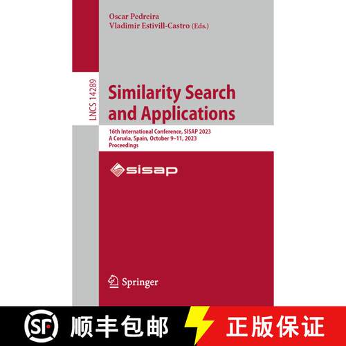 【3-4周达】Similarity Search and Applications : 16th International Conference, SISAP 2023, A Coruña,... [9783031469930]
